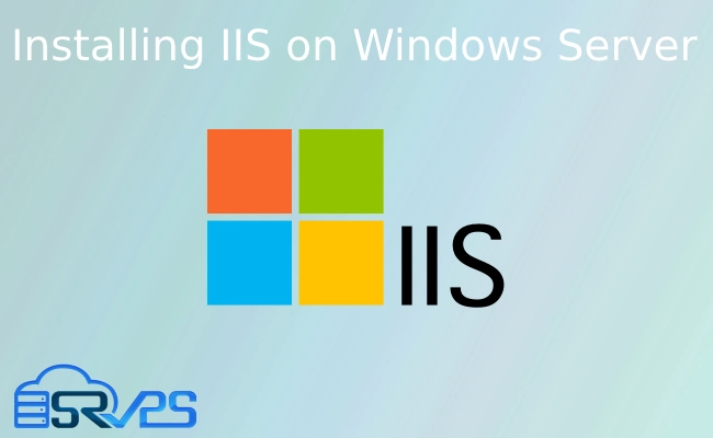 Installing And Configuring Iis On A Windows Server Srvps